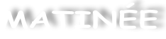 MATINÉE